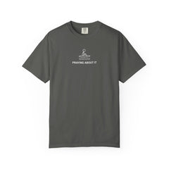 Praying About It Tee