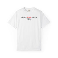 Load image into Gallery viewer, Jesus Still Loves You Tee
